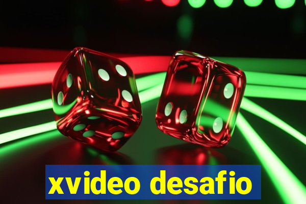 xvideo desafio